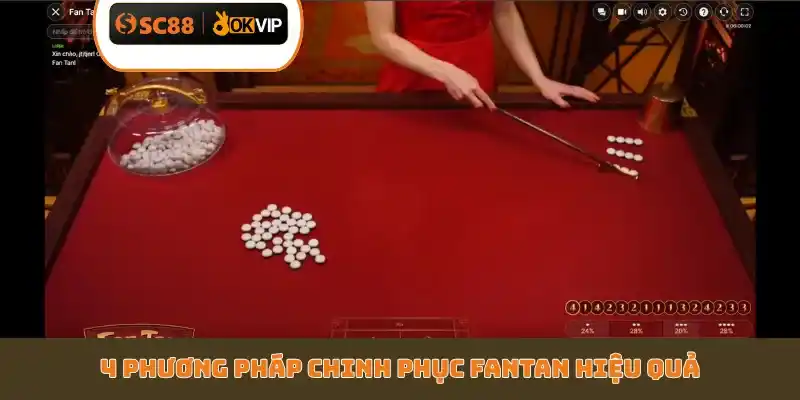 4 phương pháp chinh phục Fantan hiệu quả